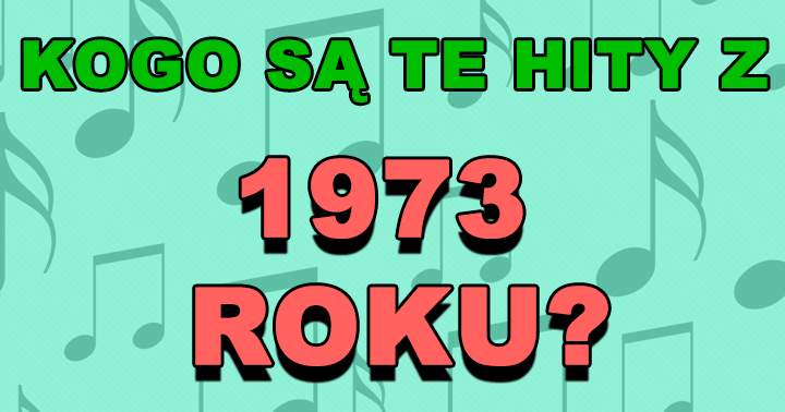 Czy pamiętasz rok 1973?