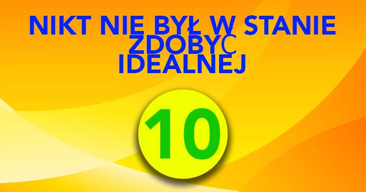 Zagraj w ten quiz i spróbuj zdobyć idealną 10!