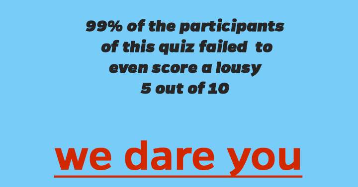 We think you are one of the 99% who fails at this quiz