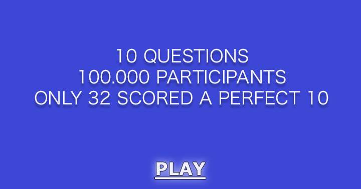 Can you score a perfect 10?, we don't think so.