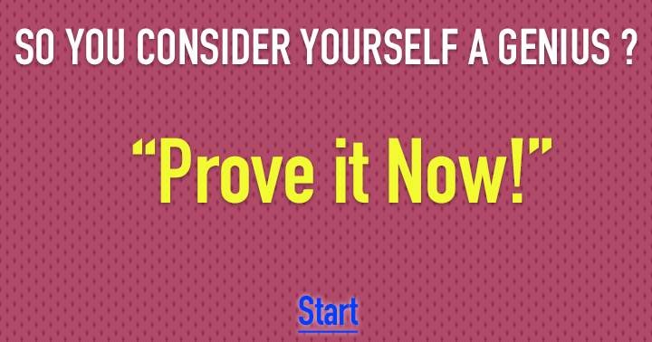 Prove that you are a genius in this quiz