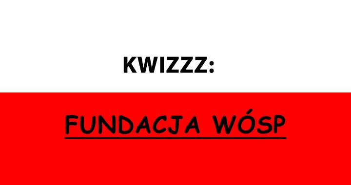 Każdy zna WÓSP, ale jeszcze nikt nie odpowiedział na więcej niż 6 pytań poprawnie!