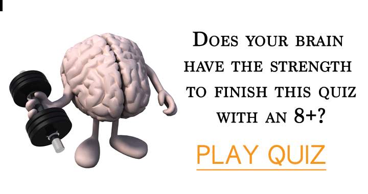 Does your brain have the power to play this quiz?