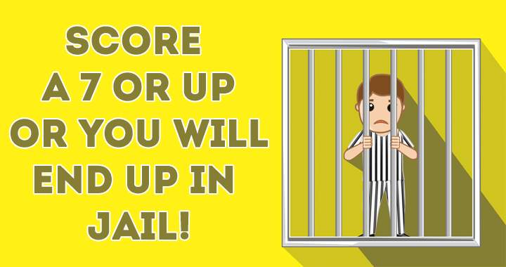 Are you smart enough to stay out of jail?