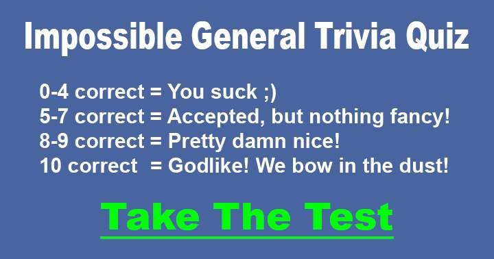 Impossible General Trivia Quiz