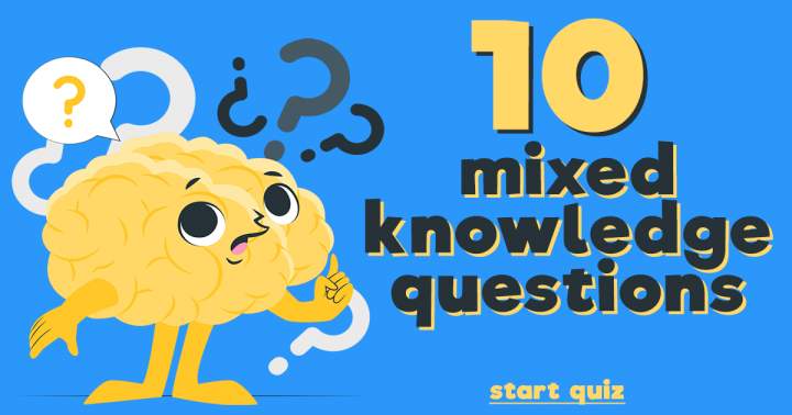 10 Mixed Knowledge Questions