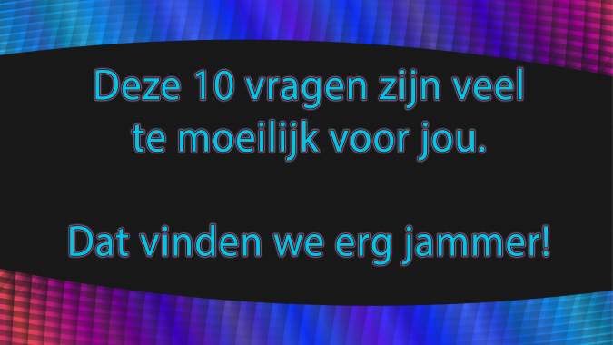 10 zeer moeilijke vragen