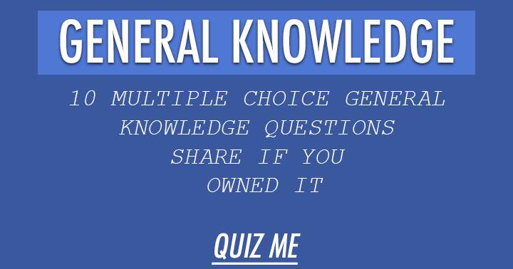 Common Knowledge. How much do you have of it ? Find out in this Trivia Quiz.