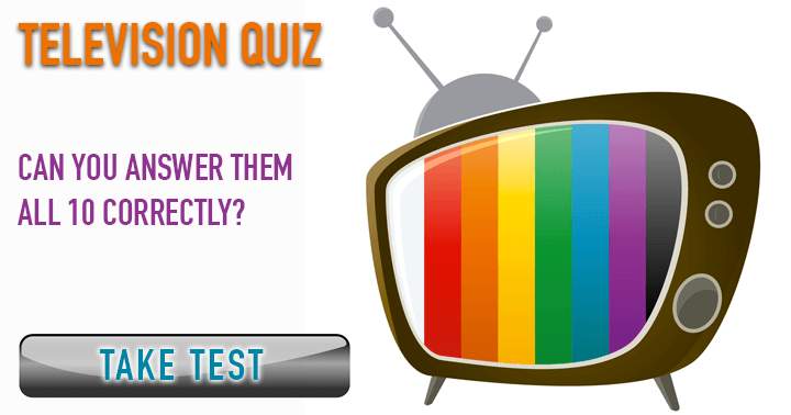 Television Trivia Quiz, Try answering them all correctly.