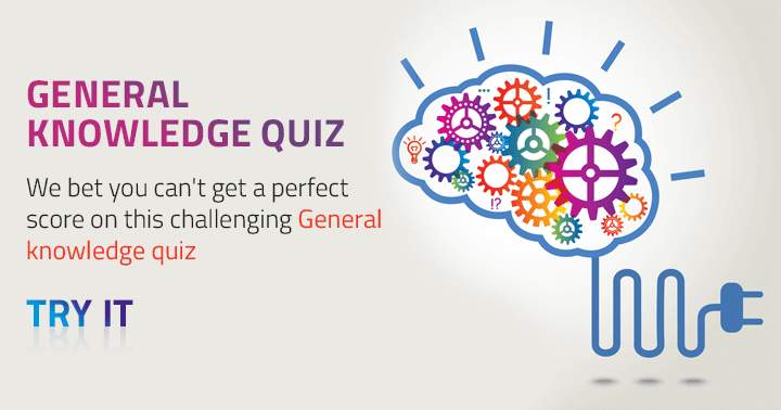 We don't think you can get a decent score on this Mixed Knowledge Quiz