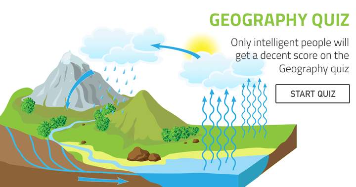 Only intelligent people will score a decent score on this geography quiz.