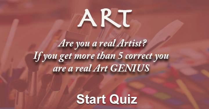 If you can get more than 5 correct you are a real ART genius.