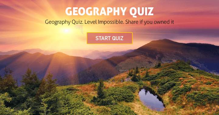 Geography Trivia Quiz. Can you do it?